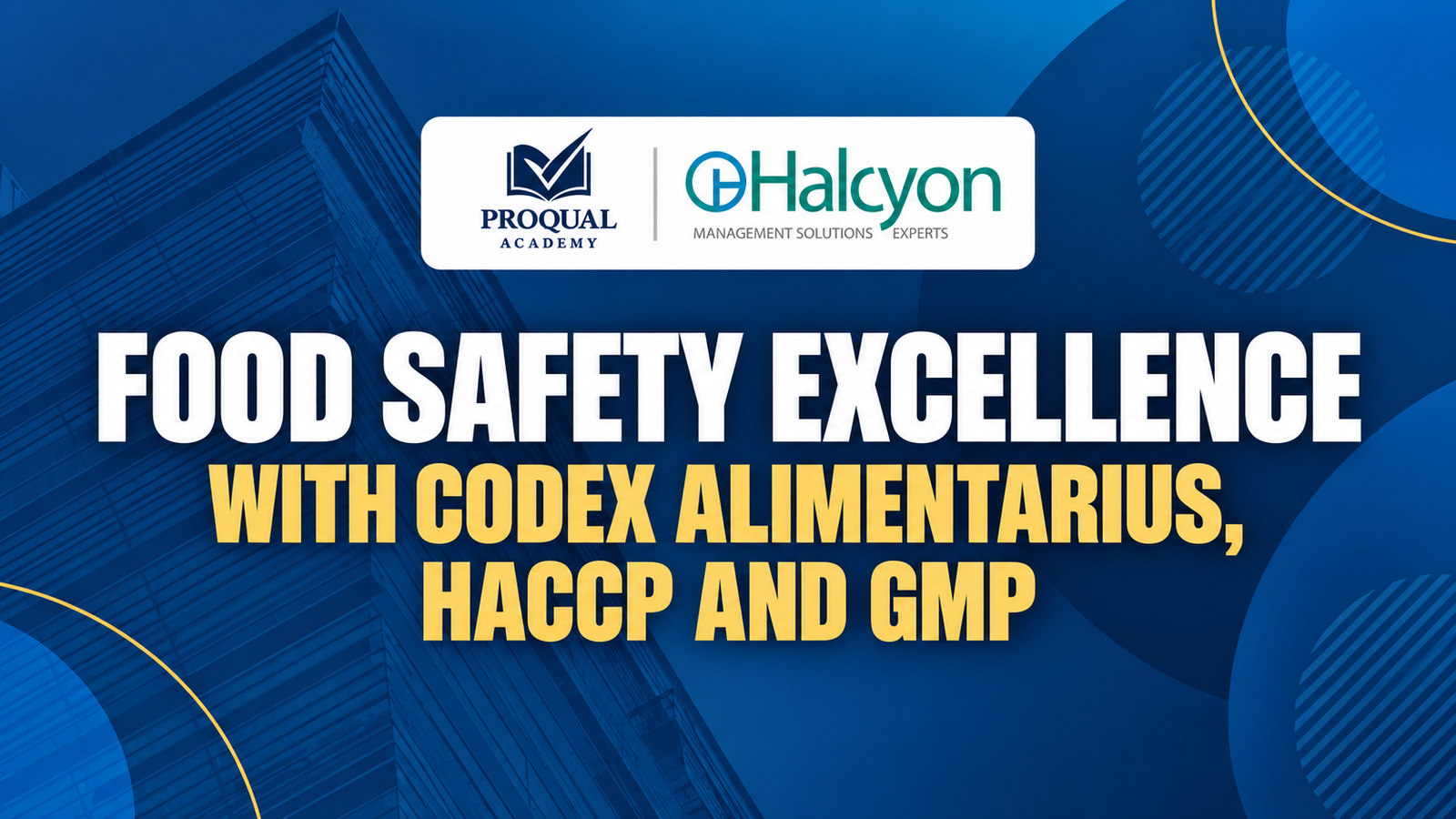 Food Safety Excellence (Codex+HACCP+GMP)